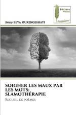 SOIGNER LES MAUX PAR LES MOTS: SLAMOTHÉRAPIE af Rémy Beya Mukengeshayi