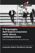 Il linguaggio dell'improvvisazione nella danza contemporanea af Leonardo Andres Mouilleron Harispe