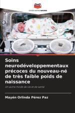 Soins neurodéveloppementaux précoces du nouveau-né de très faible poids de naissance af Mayén Orlinda Pérez Paz