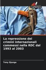 La repressione dei crimini internazionali commessi nella RDC dal 1993 al 2003 af Tony Djunga