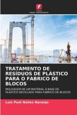 TRATAMENTO DE RESÍDUOS DE PLÁSTICO PARA O FABRICO DE BLOCOS af Luis Paúl Núñez Naranjo