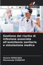 Gestione del rischio di infezione associata all'assistenza sanitaria e simulazione medica af Hanane Benaldjia
