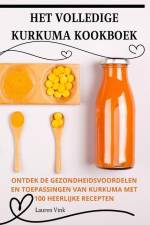HET VOLLEDIGE KURKUMA KOOKBOEK af Lauren Vink