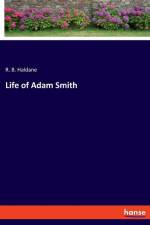 Life of Adam Smith af R. B. Haldane