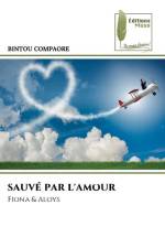 SAUVÉ PAR L'AMOUR af Bintou Compaore