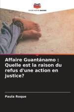 Affaire Guantánamo : Quelle est la raison du refus d'une action en justice? af Paula Roque