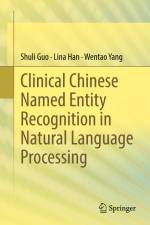 Clinical Chinese Named Entity Recognition in Natural Language Processing af Shuli Guo
