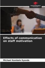 Effects of communication on staff motivation af Michael Kambale Kyanda
