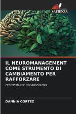 IL NEUROMANAGEMENT COME STRUMENTO DI CAMBIAMENTO PER RAFFORZARE af Dannia Cortez