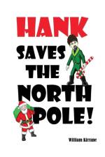 Hank Saves the North Pole af William Kirrane