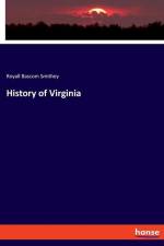 History of Virginia af Royall Bascom Smithey