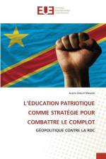 L¿ÉDUCATION PATRIOTIQUE COMME STRATÉGIE POUR COMBATTRE LE COMPLOT af Justin Amuri Mweze