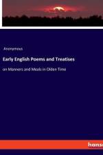 Early English Poems and Treatises af Anonymous