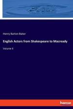 English Actors from Shakespeare to Macready af Henry Barton Baker