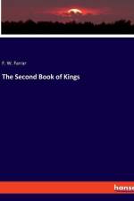 The Second Book of Kings af F. W. Farrar