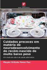 Cuidados precoces em matéria de neurodesenvolvimento do recém-nascido de muito baixo peso af Mayén Orlinda Pérez Paz