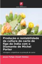 Produção e rentabilidade da cultura do cacto de figo da Índia com o Diamante de Michel Porter af Jesús Felipe Zesati Gómez