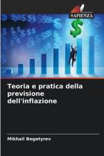 Teoria e pratica della previsione dell'inflazione af Mikhail Bogatyrev