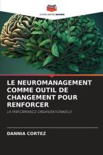 LE NEUROMANAGEMENT COMME OUTIL DE CHANGEMENT POUR RENFORCER af Dannia Cortez