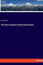 The New Zealand Family Herb Doctor af James Neil