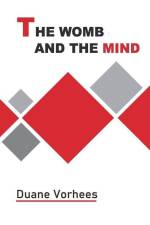 The Womb and the Mind af Duane Vorhees