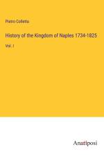 History of the Kingdom of Naples 1734-1825 af Pietro Colletta