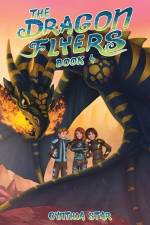 The Dragon Flyers Book Four af Cynthia Star