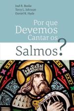 Por Que Devemos Cantar Os Salmos? af Terry L. Johnson