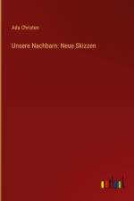 Unsere Nachbarn: Neue Skizzen
