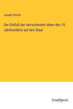 Der Einfluß der herrschenden Ideen des 19. Jahrhunderts auf den Staat af Joseph Eötvös