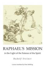 Raphael's Mission: in the Light of the Science of the Spirit af Rudolf Steiner
