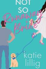 Not So Runaway Bride af Katie Lillig