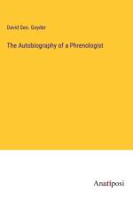 The Autobiography of a Phrenologist af David Geo. Goyder