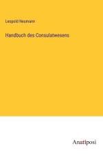 Handbuch des Consulatwesens af Leopold Neumann
