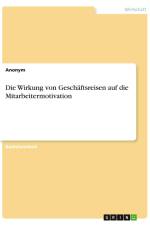 Die Wirkung von Geschäftsreisen auf die Mitarbeitermotivation af Anonym