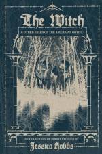 The Witch and Other Tales of the American Gothic af Jessica Hobbs