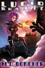 Lucid Reality af M D Boncher