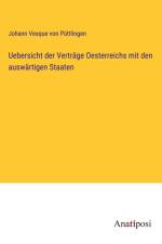 Uebersicht der Verträge Oesterreichs mit den auswärtigen Staaten af Johann Vesque Von Puttlingen