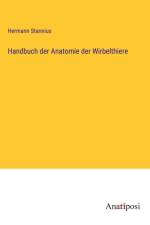 Handbuch der Anatomie der Wirbelthiere af Hermann Stannius