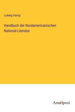 Handbuch der Nordamericanischen National-Literatur af Ludwig Herrig