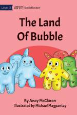 The Land Of Bubble af Anay McClaran