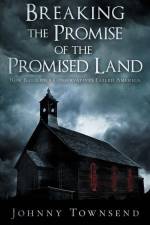 Breaking the Promise of the Promised Land af Johnny Townsend