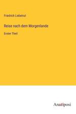 Reise nach dem Morgenlande af Friedrich Liebetrut