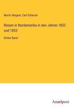Reisen in Nordamerika in den Jahren 1852 und 1853 af Moritz Wagner