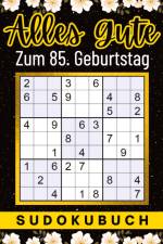 85 Geburtstag Geschenk | Alles Gute zum 85. Geburtstag - Sudoku af Isamrätsel Verlag