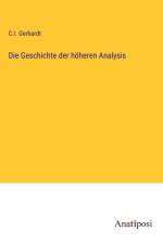 Die Geschichte der höheren Analysis af C. I. Gerhardt