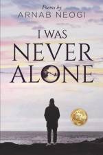 I Was Never Alone af Arnab Neogi