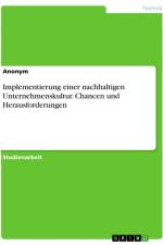 Implementierung einer nachhaltigen Unternehmenskultur. Chancen und Herausforderungen af Anonymous
