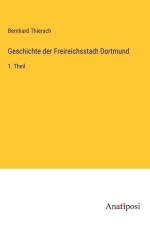 Geschichte der Freireichsstadt Dortmund af Bernhard Thiersch