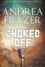 Choked Off af Andrea Frazer